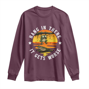 Hang In There It Gets Worse Long Sleeve Shirt Funny Frog TS12 Maroon Print Your Wear