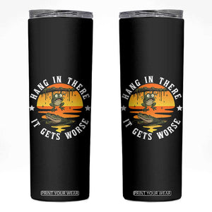 Hang In There It Gets Worse Skinny Tumbler Funny Frog TS12 Black Print Your Wear