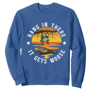 Hang In There It Gets Worse Sweatshirt Funny Frog TS12 Royal Blue Print Your Wear