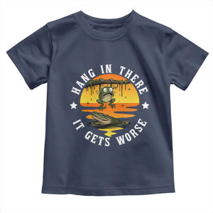 Hang In There It Gets Worse Toddler T Shirt Funny Frog TS12 Navy Print Your Wear