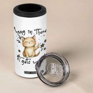 Hang In There It Gets Worse 4 in 1 Can Cooler Tumbler Cat Lover TS12 Print Your Wear