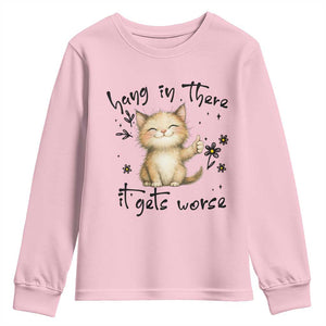 Hang In There It Gets Worse Youth Sweatshirt Cat Lover TS12 Light Pink Print Your Wear