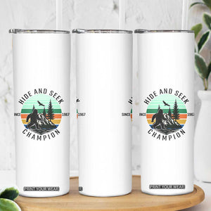 Hide And Seek Champion Skinny Tumbler Bigfoot Lover Gift TS12 Print Your Wear