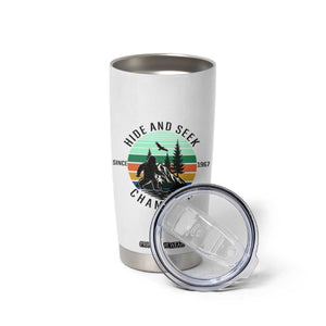 Hide And Seek Champion Tumbler Cup Bigfoot Lover Gift TS12 Print Your Wear