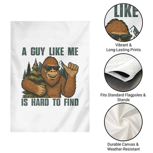 Funny Bigfoot Gift Garden Flag A Guy Like Me Is Hard To Find TS12 Print Your Wear