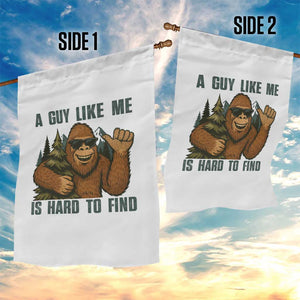 Funny Bigfoot Gift Garden Flag A Guy Like Me Is Hard To Find TS12 Print Your Wear