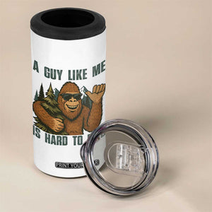 Funny Bigfoot Gift 4 in 1 Can Cooler Tumbler A Guy Like Me Is Hard To Find TS12 Print Your Wear