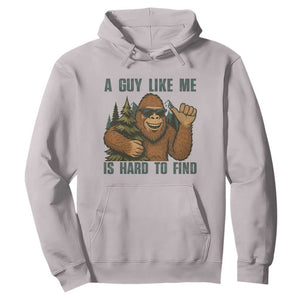 Funny Bigfoot Gift Hoodie A Guy Like Me Is Hard To Find TS12 Ice Gray Print Your Wear