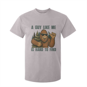 Funny Bigfoot Gift T Shirt For Kid A Guy Like Me Is Hard To Find TS12 Ice Gray Print Your Wear
