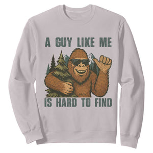 Funny Bigfoot Gift Sweatshirt A Guy Like Me Is Hard To Find TS12 Ice Gray Print Your Wear