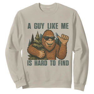 Funny Bigfoot Gift Sweatshirt A Guy Like Me Is Hard To Find TS12 Sand Print Your Wear