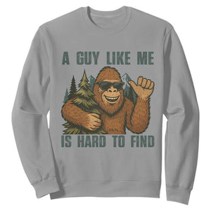 Funny Bigfoot Gift Sweatshirt A Guy Like Me Is Hard To Find TS12 Sport Gray Print Your Wear