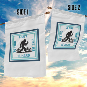 Bigfoot Lover Gift Garden Flag A Guy Like Me Is Hard To Find TS12 Print Your Wear