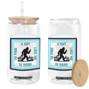Bigfoot Lover Gift Glass Can A Guy Like Me Is Hard To Find TS12 Print Your Wear