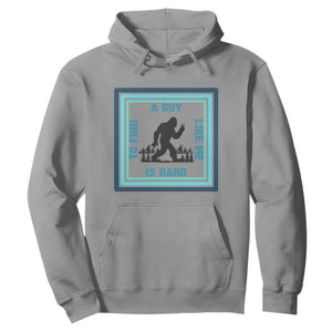 Bigfoot Lover Gift Hoodie A Guy Like Me Is Hard To Find TS12 Sport Gray Print Your Wear