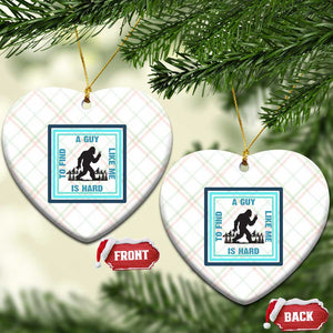 Bigfoot Lover Gift Ceramic Ornament A Guy Like Me Is Hard To Find TS12 Print Your Wear
