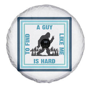 Bigfoot Lover Gift Spare Tire Cover A Guy Like Me Is Hard To Find TS12 Print Your Wear