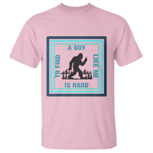 Bigfoot Lover Gift T Shirt A Guy Like Me Is Hard To Find TS12 Light Pink Print Your Wear