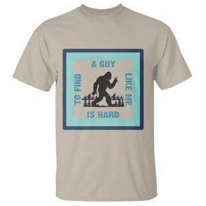 Bigfoot Lover Gift T Shirt A Guy Like Me Is Hard To Find TS12 Sand Print Your Wear