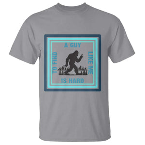 Bigfoot Lover Gift T Shirt A Guy Like Me Is Hard To Find TS12 Sport Gray Print Your Wear