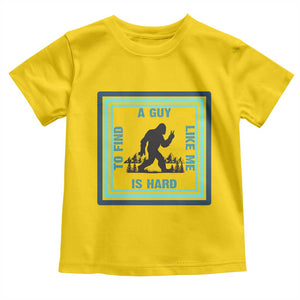 Bigfoot Lover Gift Toddler T Shirt A Guy Like Me Is Hard To Find TS12 Daisy Print Your Wear