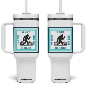Bigfoot Lover Gift Tumbler With Handle A Guy Like Me Is Hard To Find TS12 One Size: 40 oz White Print Your Wear