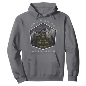Bigfoot Lover Gift Hoodie Do Not Be An Assquatch TS12 Charcoal Print Your Wear