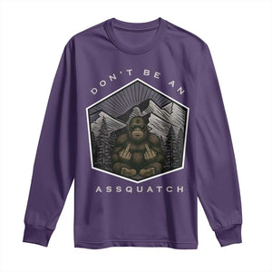 Bigfoot Lover Gift Long Sleeve Shirt Do Not Be An Assquatch TS12 Purple Print Your Wear