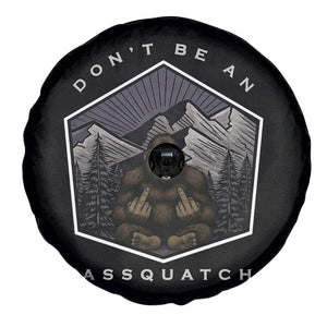 Bigfoot Lover Gift Spare Tire Cover Do Not Be An Assquatch TS12 Print Your Wear
