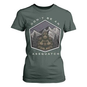 Bigfoot Lover Gift T Shirt For Women Do Not Be An Assquatch TS12 Dark Forest Green Print Your Wear
