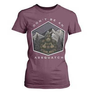 Bigfoot Lover Gift T Shirt For Women Do Not Be An Assquatch TS12 Maroon Print Your Wear