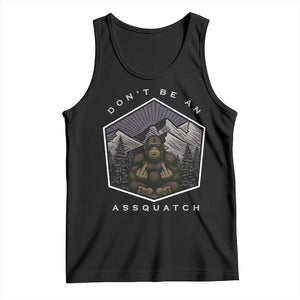 Bigfoot Lover Gift Tank Top Do Not Be An Assquatch TS12 Black Print Your Wear