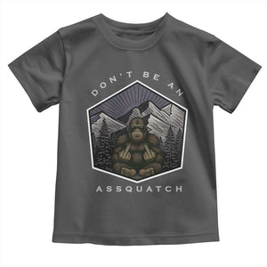 Bigfoot Lover Gift Toddler T Shirt Do Not Be An Assquatch TS12 Dark Heather Print Your Wear