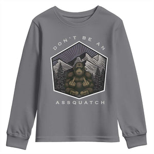 Bigfoot Lover Gift Youth Sweatshirt Do Not Be An Assquatch TS12 Charcoal Print Your Wear