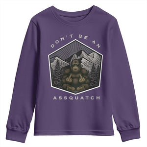 Bigfoot Lover Gift Youth Sweatshirt Do Not Be An Assquatch TS12 Purple Print Your Wear