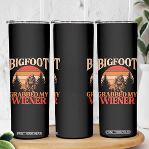Bigfoot Grabbed My Wiener Skinny Tumbler Funny Dachshund Lover Gift TS12 Print Your Wear