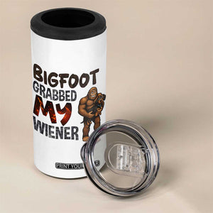 Bigfoot Grabbed My Wiener 4 in 1 Can Cooler Tumbler Funny Dog Lover Gift TS12 Print Your Wear