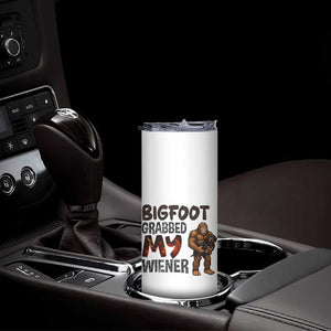 Bigfoot Grabbed My Wiener Skinny Tumbler Funny Dog Lover Gift TS12 Print Your Wear