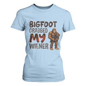 Bigfoot Grabbed My Wiener T Shirt For Women Funny Dog Lover Gift TS12 Light Blue Print Your Wear
