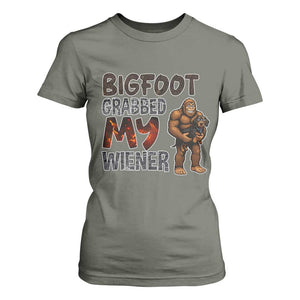 Bigfoot Grabbed My Wiener T Shirt For Women Funny Dog Lover Gift TS12 Military Green Print Your Wear