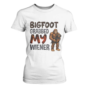 Bigfoot Grabbed My Wiener T Shirt For Women Funny Dog Lover Gift TS12 White Print Your Wear