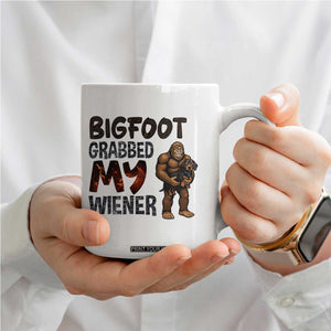 Bigfoot Grabbed My Wiener Coffee Mug Funny Dog Lover Gift TS12 Print Your Wear