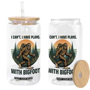 I Cant I Have Plans With Bigfoot Glass Can Funny Cryptid Lover Gift TS12 Print Your Wear