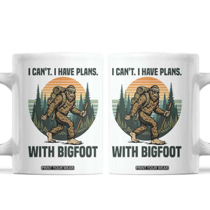 I Cant I Have Plans With Bigfoot Coffee Mug Funny Cryptid Lover Gift TS12 White Print Your Wear