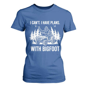 Funny Bigfoot Driving Car T Shirt For Women I Cant I Have Plans With Bigfoot TS12 Royal Blue Print Your Wear