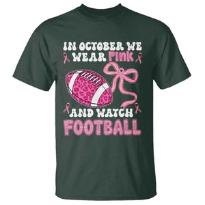 In October We Wear Pink And Watch Football T Shirt Breast Cancer Awareness Gift TS12 Dark Forest Green Print Your Wear