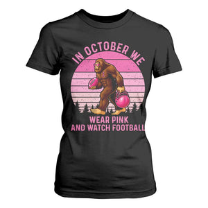 In October We Wear Pink Football T Shirt For Women Support Breast Cancer Awareness TS12 Black Print Your Wear