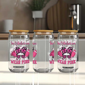 In October We Wear Pink Football Glass Can Funny Football Awareness Gift TS12 Print Your Wear