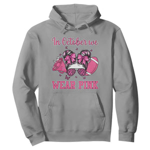 In October We Wear Pink Football Hoodie Funny Football Awareness Gift TS12 Sport Gray Print Your Wear