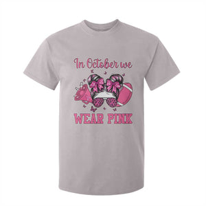 In October We Wear Pink Football T Shirt For Kid Funny Football Awareness Gift TS12 Ice Gray Print Your Wear